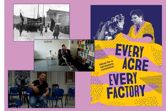 A pink documentary collage pairs a picture of 1920s council communist protest and two different interview scenes; a film poster to the side of the collage says “Every Acre, Every Factory.”