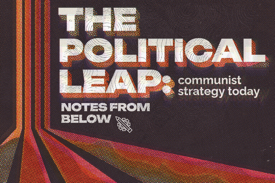 The Political Leap: Communist Strategy Today
